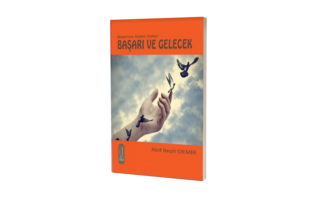 Başarıya Giden Yol Başarı ve Gelecek